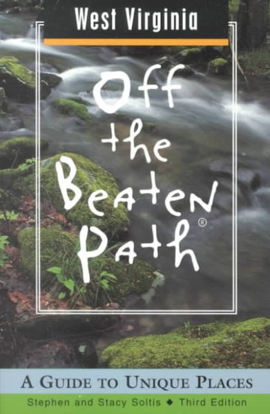 West Virginia Off the Beaten Path: A Guide to Unique Places (Off the Beaten Path Series) cover