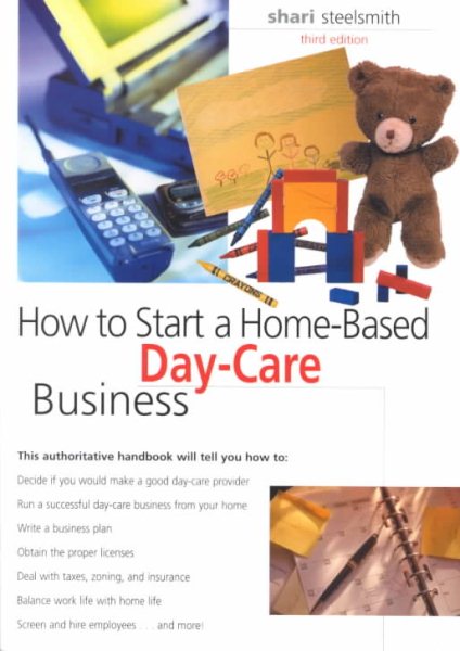 How to Start a Home-Based Day Care Business, 3rd (Home-Based Business Series) cover