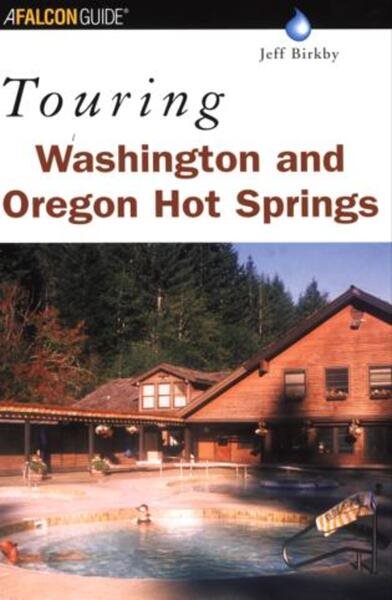 Touring Washington and Oregon Hot Springs (Touring Hot Springs) cover