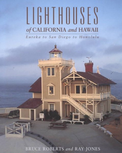 Lighthouses of California and Hawaii: Eureka to San Diego to Honolulu (Lighthouse Series)
