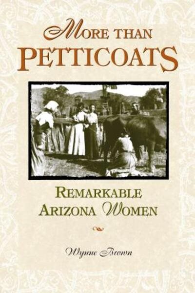 More than Petticoats: Remarkable Arizona Women (More than Petticoats Series)