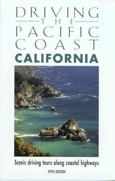 Driving the Pacific Coast California, 5th: Scenic Driving Tours along Coastal Highways cover