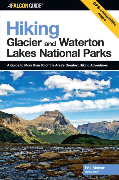 Hiking Glacier and Waterton Lakes National Parks, 3rd: A Guide to More Than 60 of the Area's Greatest Hiking Adventures (Regional Hiking Series) cover