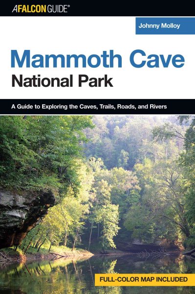 A FalconGuide to Mammoth Cave National Park: A Guide to Exploring the Caves, Trails, Roads, and Rivers (Exploring Series) cover