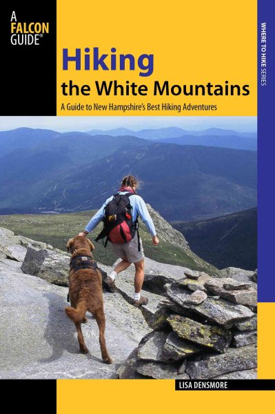 Hiking the White Mountains: A Guide to New Hampshire's Best Hiking Adventures (Regional Hiking Series) cover