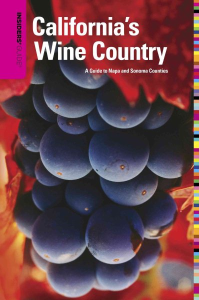 Insiders' Guide® to California's Wine Country: A Guide To Napa And Sonoma Counties (Insiders' Guide Series)