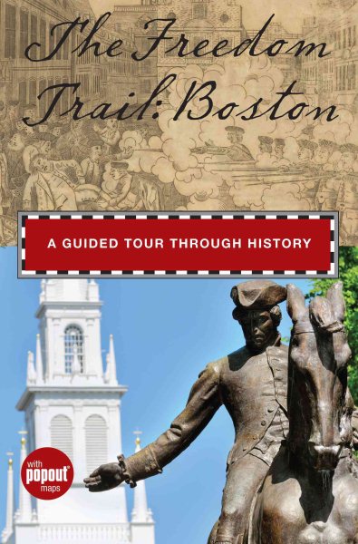 Freedom Trail: Boston: A Guided Tour Through History (Historical Tours) -