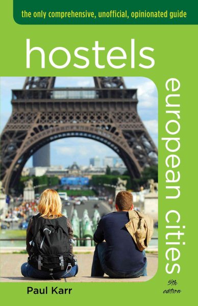 Hostels European Cities, 5th: The Only Comprehensive, Unofficial, Opinionated Guide (Hostels Series) cover