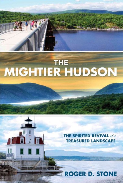 Mightier Hudson: The Spirited Revival Of A Treasured Landscape cover