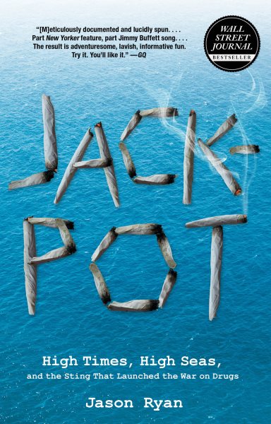Jackpot: High Times, High Seas, And The Sting That Launched The War On Drugs cover