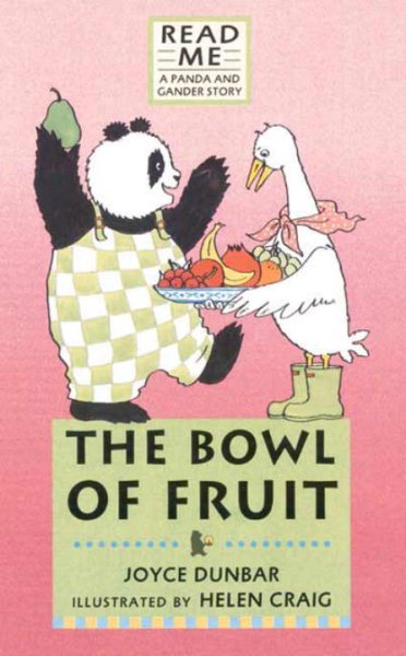 The Bowl of Fruit: A Panda and Gander Story (Read Me)