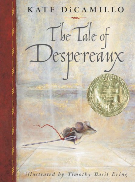 The Tale of Despereaux: Being the Story of a Mouse, a Princess, Some Soup, and a Spool of Thread cover