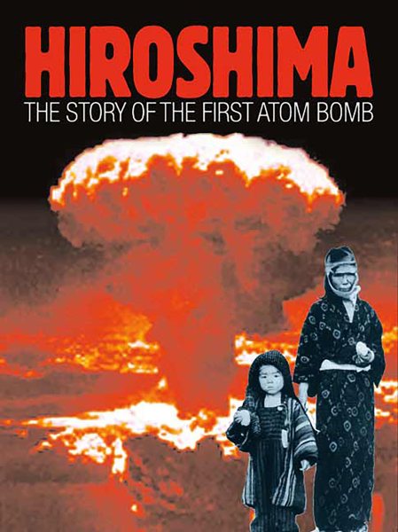 Hiroshima: The Story of the First Atom Bomb (Watts Nonfiction)