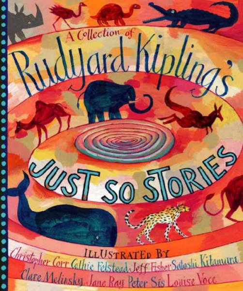 A Collection of Rudyard Kipling's Just So Stories cover