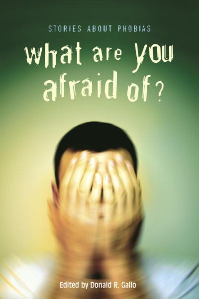 What Are You Afraid Of?: Stories about Phobias cover