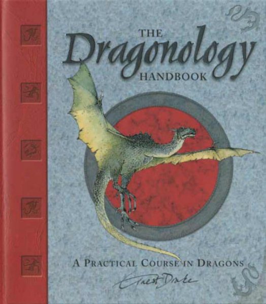 The Dragonology Handbook: A Practical Course in Dragons (Ologies) cover