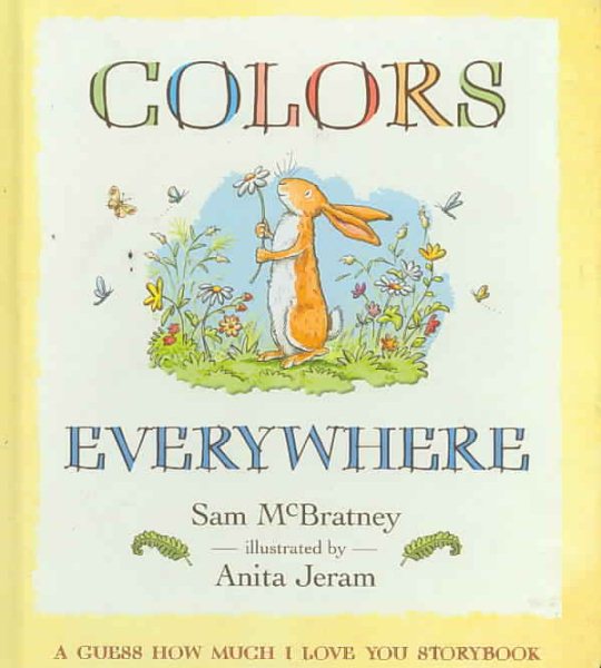 Colors Everywhere: A Guess How Much I Love You Storybook