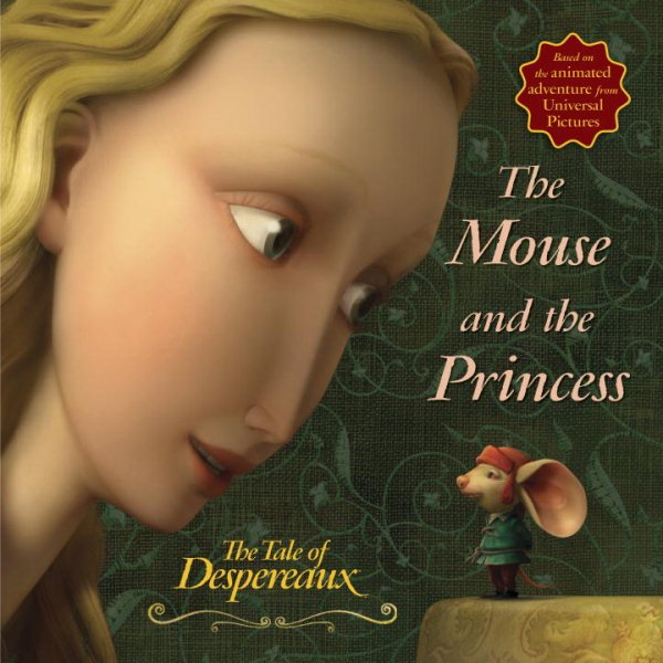 The Tale of Despereaux Movie Tie-In Storybook: The Mouse and the Princess cover