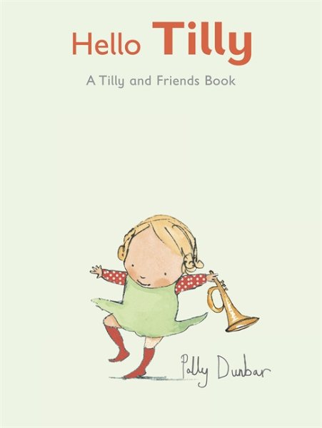 Hello, Tilly: A Tilly and Friends Books
