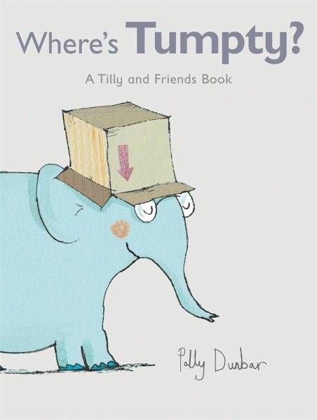 Where's Tumpty?: A Tilly and Friends Book