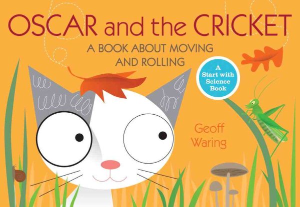 Oscar and the Cricket: A Book About Moving and Rolling (Start with Science) cover