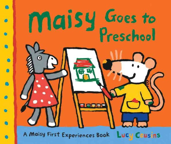 Maisy Goes to Preschool: A Maisy First Experiences Book cover