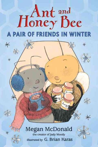 Ant and Honey Bee: A Pair of Friends in Winter (Candlewick Readers (Hardcover)) cover
