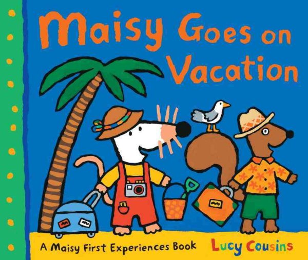 Maisy Goes on Vacation: A Maisy First Experiences Book cover