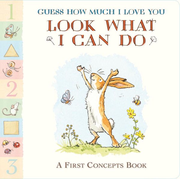 Look What I Can Do: A First Concepts Book (Guess How Much I Love You)