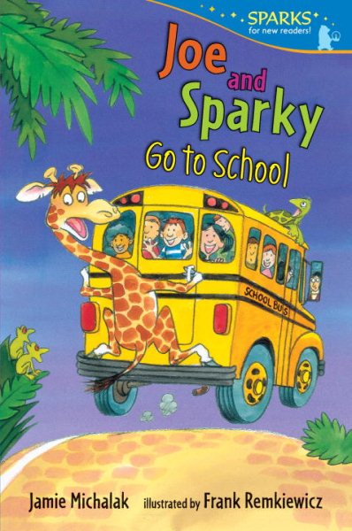Joe and Sparky Go to School (Candlewick Sparks) cover