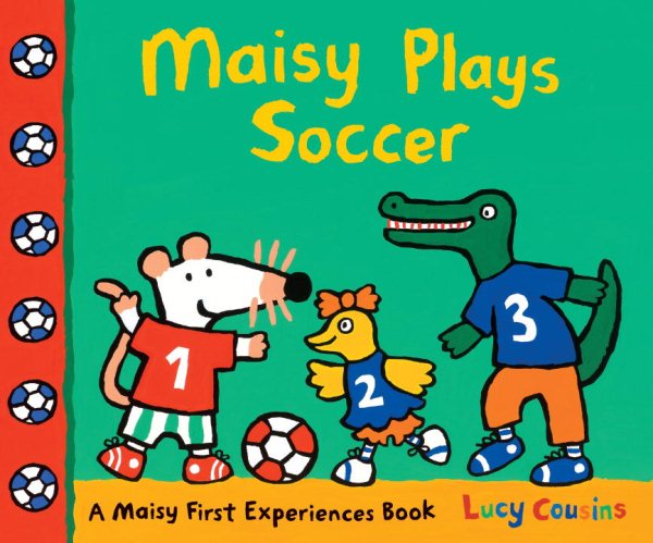 Maisy Plays Soccer: A Maisy First Experiences Book