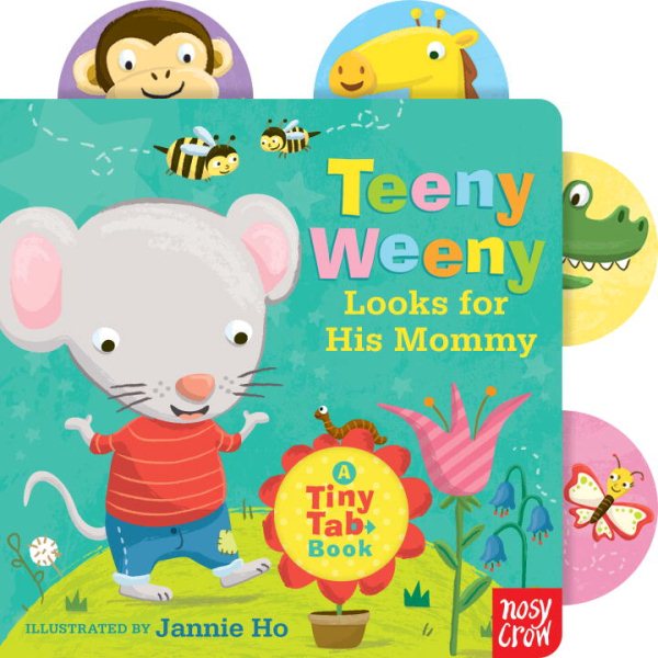 Teeny Weeny Looks for His Mommy: A Tiny Tab Book