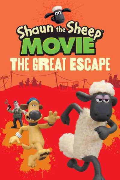 Shaun the Sheep Movie - The Great Escape (Shaun the Sheep Movie Tie-Ins)