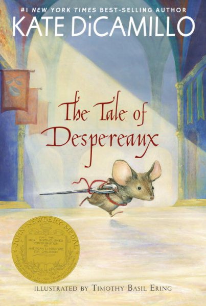 The Tale of Despereaux: Being the Story of a Mouse, a Princess, Some Soup, and a Spool of Thread cover