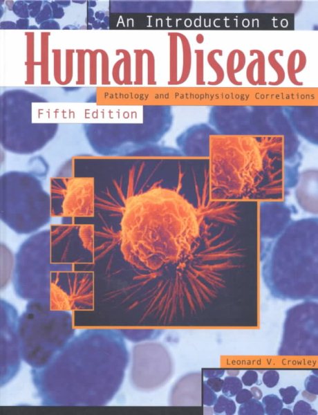 An Introduction to Human Disease: Pathology and Pathophysiology Correlations (The Jones and Bartlett Series in Health Sciences) cover