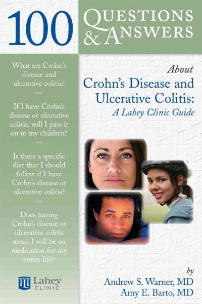 100 Questions & Answers About Crohn's Disease and Ulcerative Colitis: A Lahey Clinic Guide cover