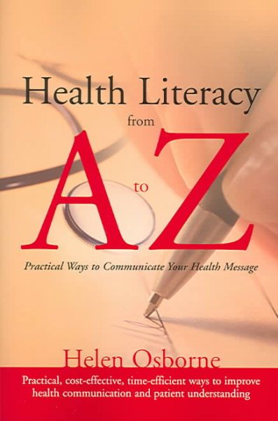 Health Literacy From A To Z: Practical Ways To Communicate Your Health Message
