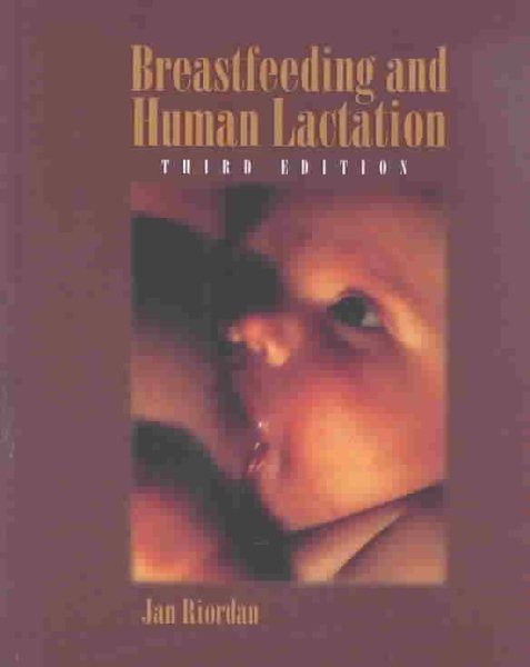Breastfeeding and Human Lactation (Jones and Bartlett Series in Breastfeeding/Human Lactation) cover