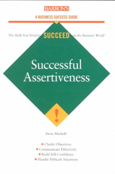 Successful Assertiveness (Barron's Business Success Guides)