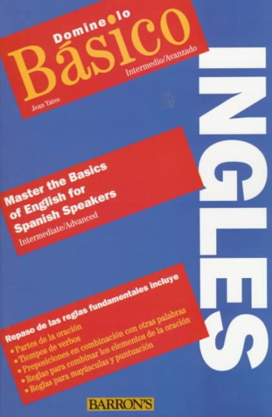 Domine lo básico Inglés: Master the Basics English for Spanish Speakers Intermediate / Advanced (English and Spanish Edition) cover