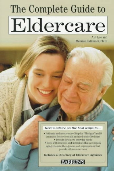 The Complete Guide to Eldercare cover