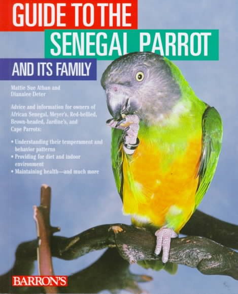 Guide to the Senegal Parrot and Its Family cover