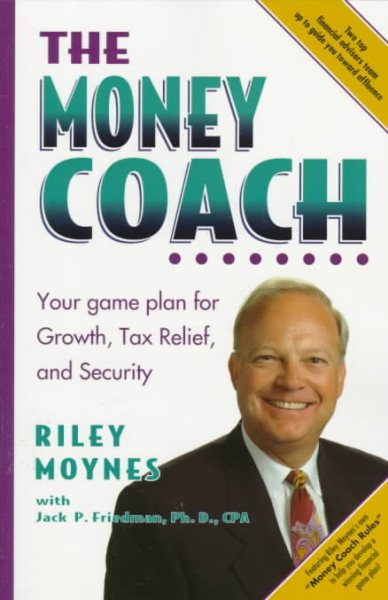 The Money Coach: Your Game Plan for Growth, Tax Relief, and Security cover