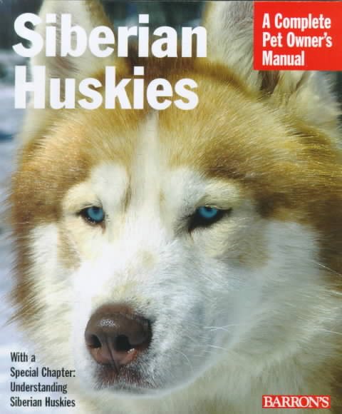 Siberian Huskies (Complete Pet Owner's Manuals) cover