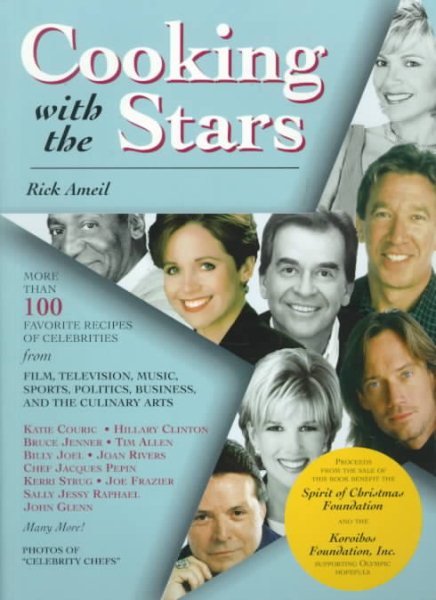 Cooking With the Stars: A Collection of Favorite Recipes of Celebrities from Film, Television, Music, Sports, Politics, Business, and the Culinary Arts
