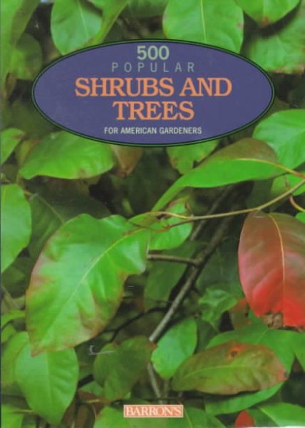 500 Popular Shrubs & Trees for American Gardeners cover