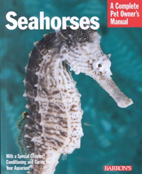 Seahorses (Complete Pet Owner's Manuals)