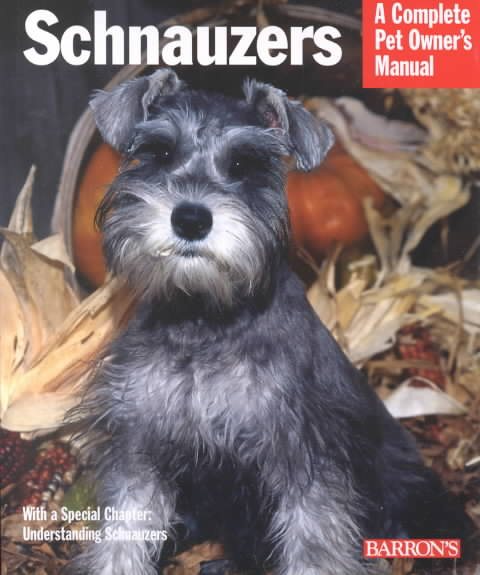 Schnauzers (Complete Pet Owner's Manual) cover