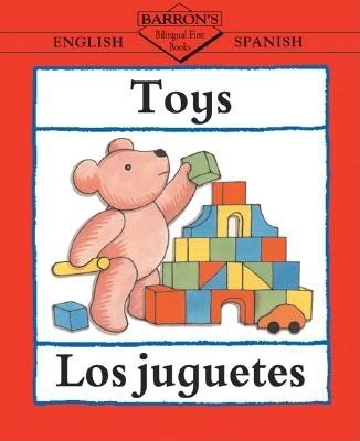 Toys: English-Spanish: Los juguetes (Bilingual First Books/English-Spanish)