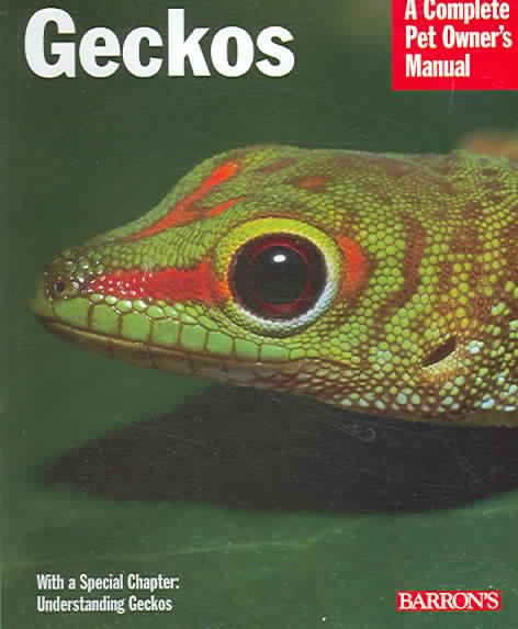 Geckos (Barron's Complete Pet Owner's Manuals) cover